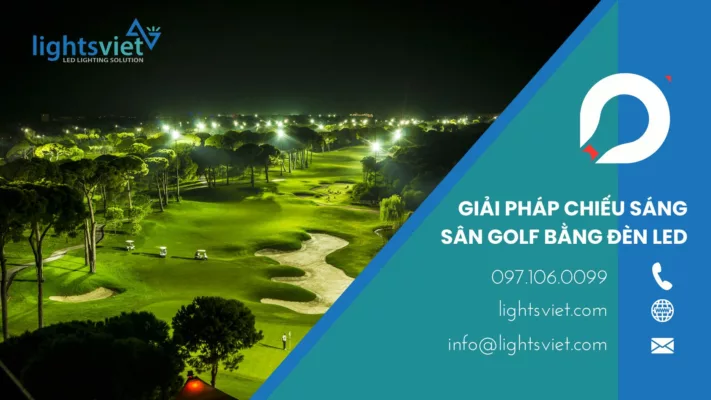 Hướng dẫn & Giải pháp chiếu sáng sân golf bằng đèn LED