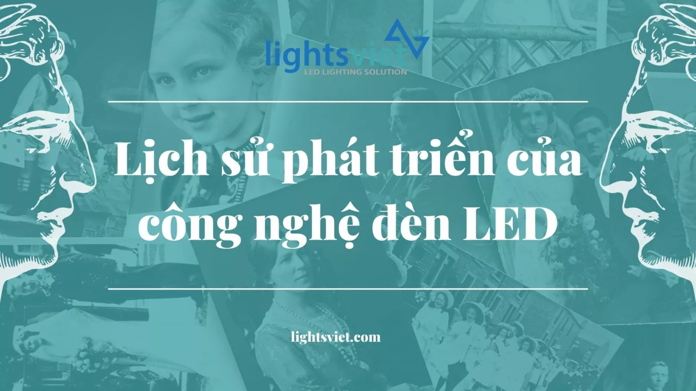 Lịch sử phát triển của công nghệ đèn LED