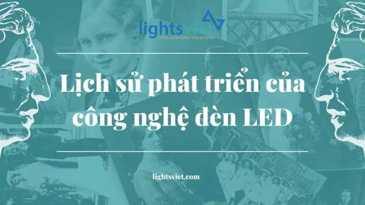 Lịch sử phát triển của công nghệ đèn LED