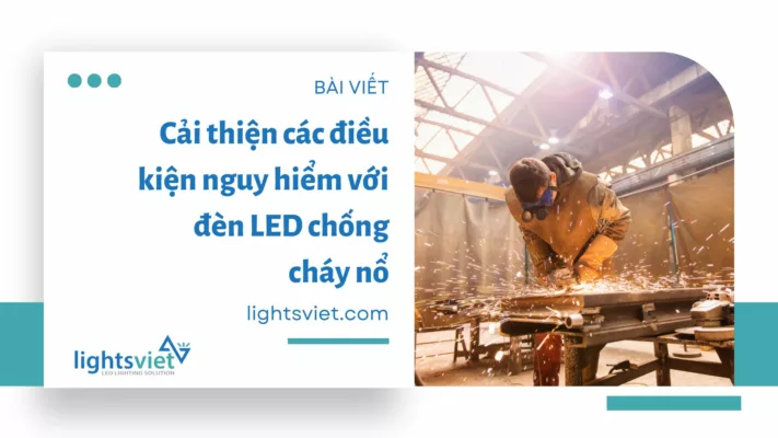 Cải thiện các điều kiện nguy hiểm với đèn LED chống cháy nổ