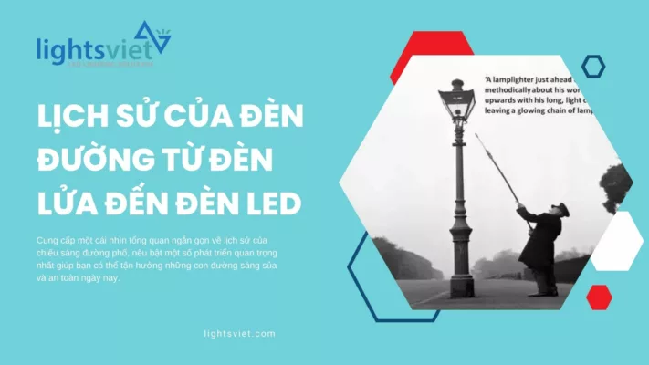 Lịch sử của đèn đường từ đèn lửa đến đèn LED