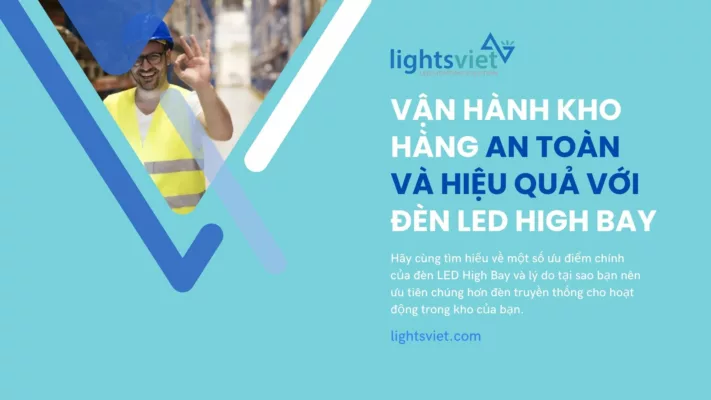 Vận hành kho hàng an toàn và hiệu quả với đèn LED high bay