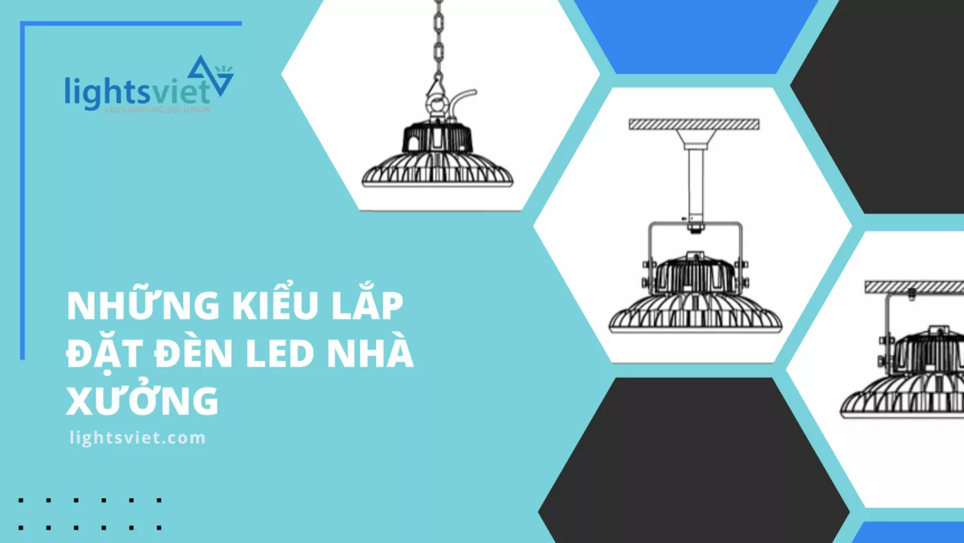 Những kiểu lắp đặt đèn LED nhà xưởng