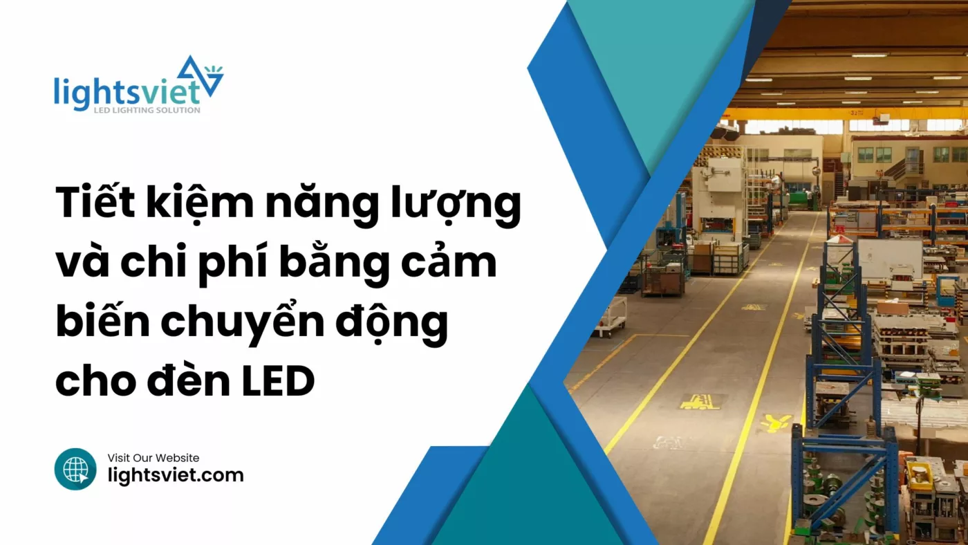 Tiết kiệm năng lượng và chi phí bằng cảm biến chuyển động cho đèn LED