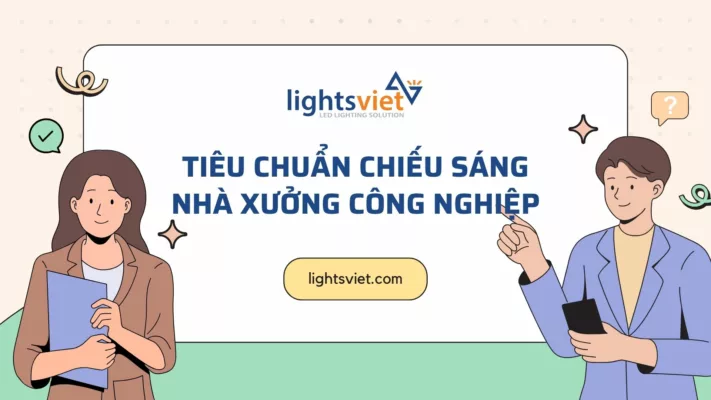 Tiêu Chuẩn Chiếu Sáng Nhà Xưởng Công Nghiệp